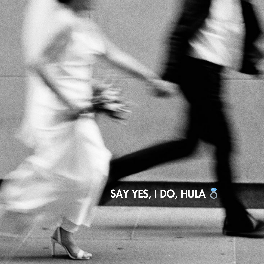 Say Yes, I do, Hula 💍