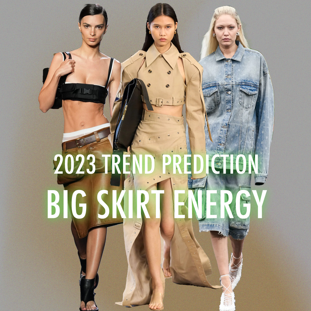 2023 Trend Prediction - Big Skirt Energy