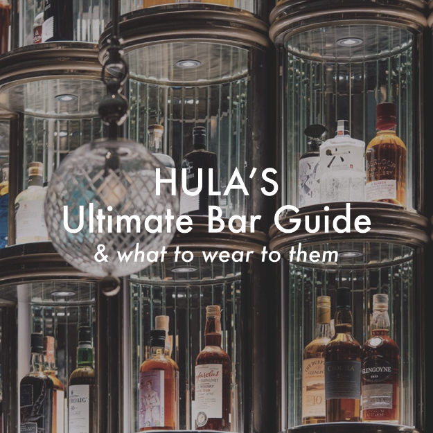 HULA'S 2022 ULTIMATE BAR GUIDE AND WHAT TO WEAR TO THEM