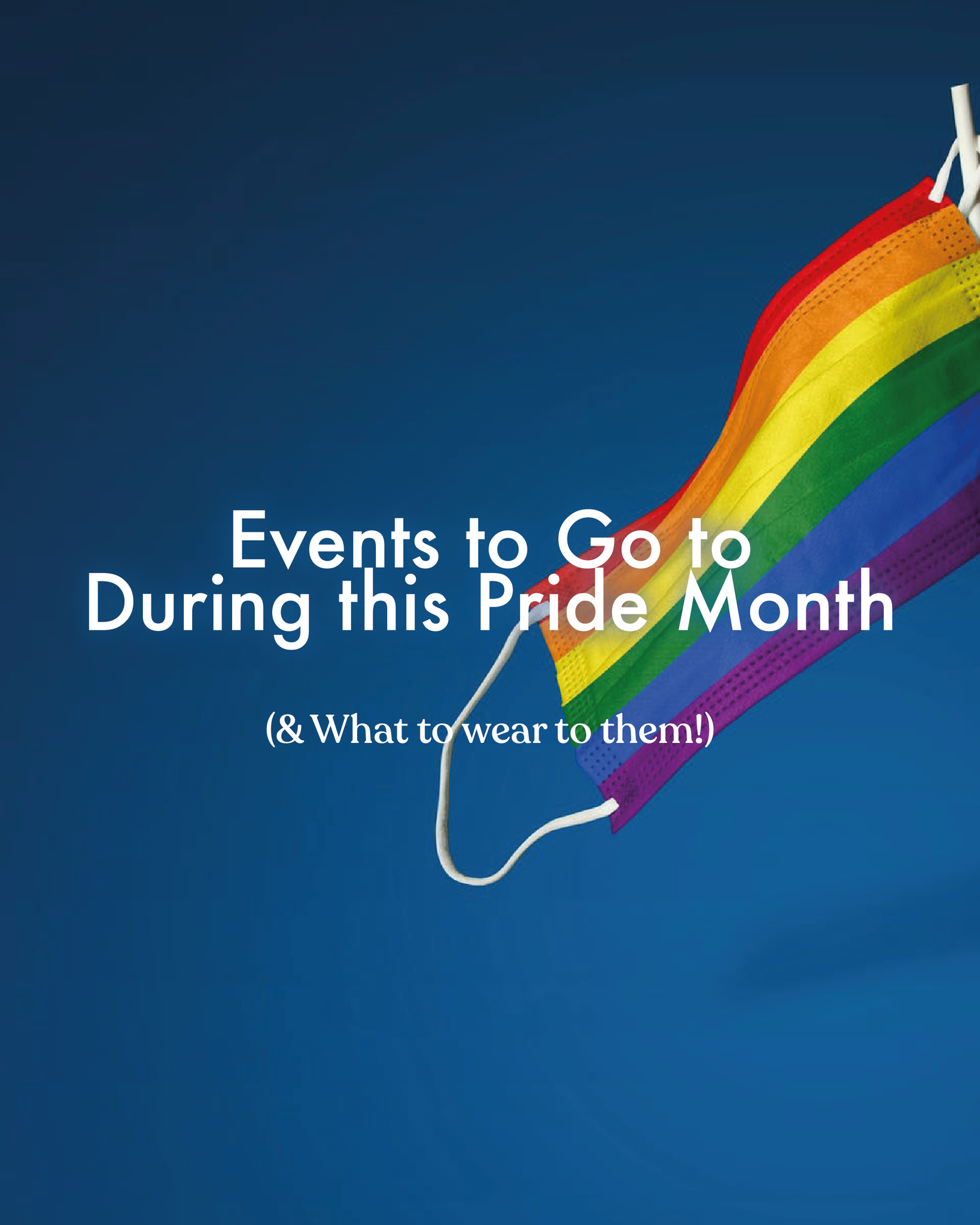 Events We're Going During This Pride Month (& Our Fabulous Ensembles)